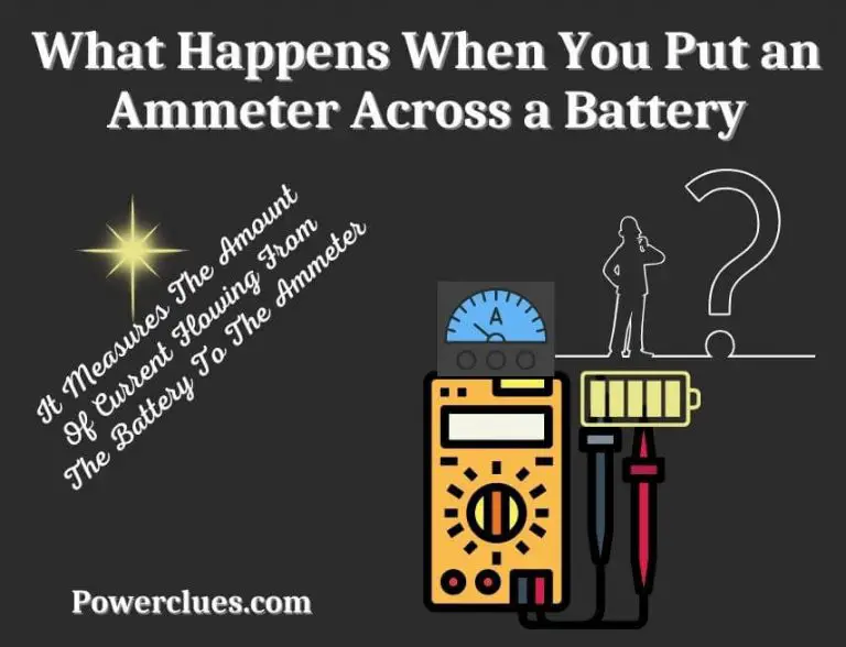 what happens when you put an ammeter across a battery?