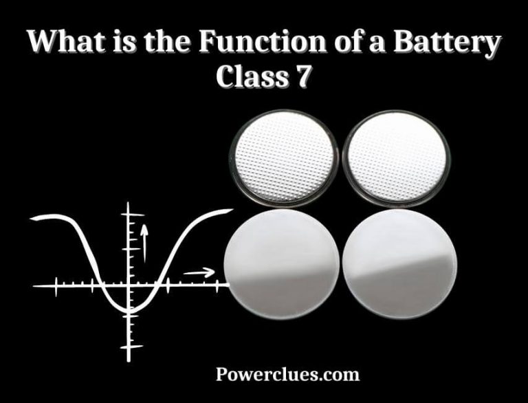 What is the Function of a Battery Class 7? (Fully Explained)