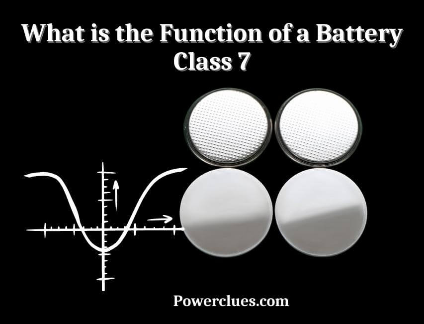 What is the Function of a Battery Class 7? (Fully Explained) Power Clues