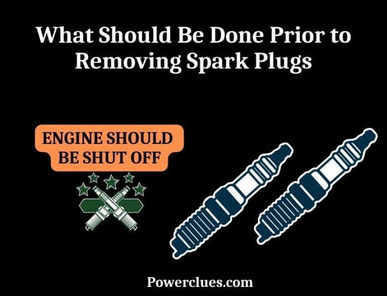 What Should Be Done Prior to Removing Spark Plugs?