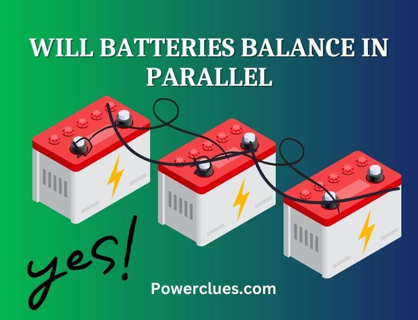 Will Batteries Balance In Parallel? (What Does A Lithium Battery ...