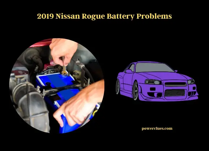 2019 nissan rogue battery problems