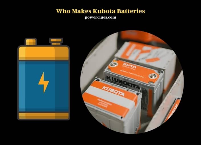 who makes kubota batteries?